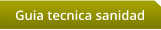 Guia tecnica sanidad